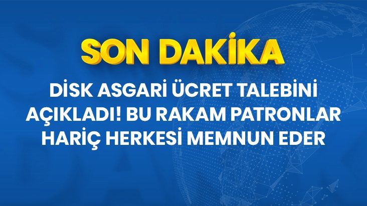 DİSK,2022 YILI ASGARİ ÜCRET ÖNERİSİNİ NET 5 BİN 200 TL OLARAK AÇIKLADI.