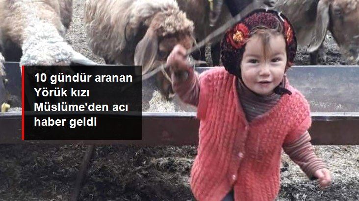 YÖRÜK KIZI KÜÇÜK MÜSLİME ÖLÜ BULUNDU!