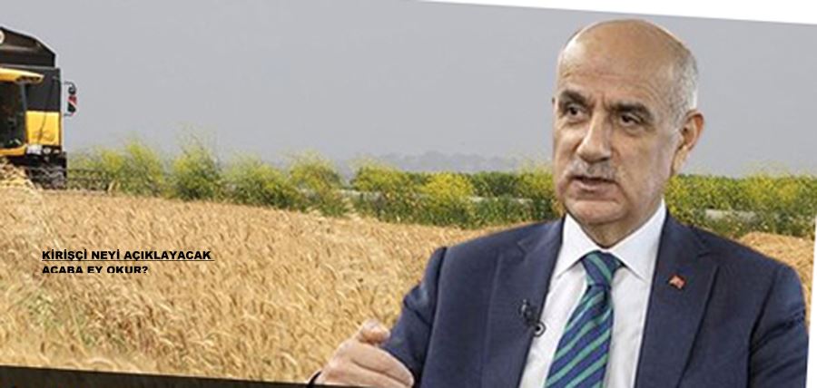 ARPA-BUĞDAY FİYATLARINI TARIM BAKANINDAN ÖNCE CUMHUR BAŞKANI AÇIKLADI