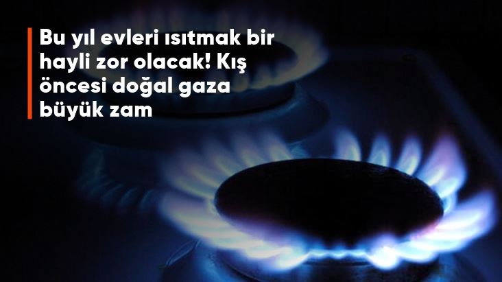 SON DAKİKA: BU YIL EVLERİ ISITMAK HAYAL OLACAK:HAYDİ GÖZÜMÜZ AYDIN OLSUN.