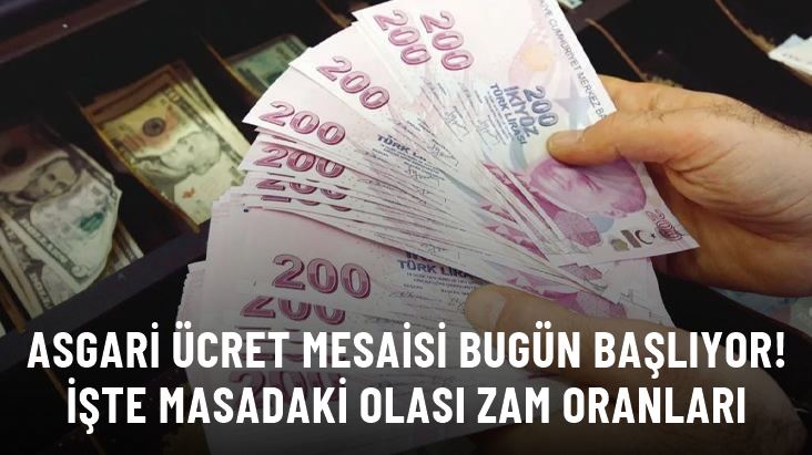 ASGARİ ÜCRET MESAİSİ BAŞLIYOR! 