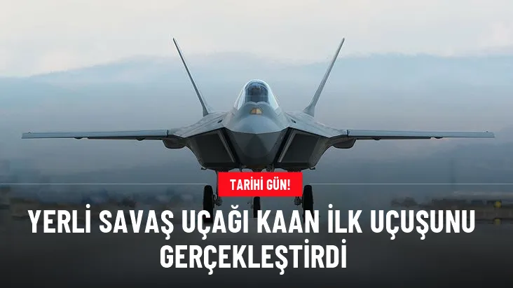 Milli Muharip Uçak Kaan ilk uçuşunu gerçekleştirdi