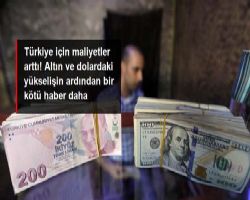 ALTIN VE DOLARDA Kİ YÜKSELİŞİN ARDINDAN BİR KÖTÜ HABER DAHA.