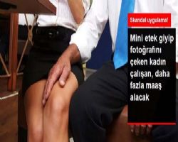 PEZEVENKLİĞİN BU KADARI Skandal şirket uygulaması! Mini etek giyip fotoğrafını çeken çalışanlara ikramiye