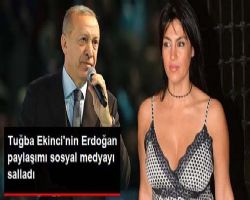 Şarkıcı Tuğba Ekinci, Erdoğan'a övgü yağdırdı